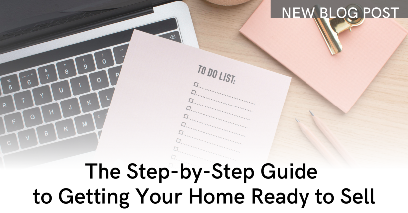 The Step-by-Step Guide to Getting Your Home Ready to Sell